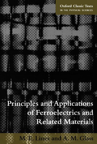 Principles and Applications of Ferroelectrics and Related Materials (Oxford Classic Texts in the Physical Sciences) von Oxford University Press